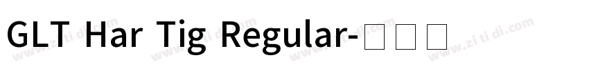 GLT Har Tig Regular字体转换